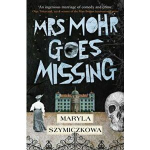 Mrs Mohr Goes Missing, Paperback - Maryla Szymiczkowa imagine