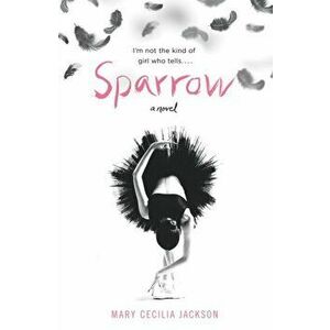 Sparrow. A Novel, Paperback - Mary Cecilia Jackson imagine