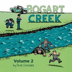 Bogart Creek Volume 2, Paperback - Derek Evernden imagine