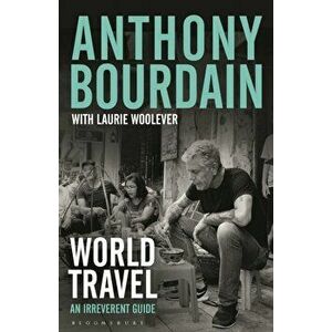 World Travel. An Irreverent Guide, Hardback - Laurie Woolever imagine