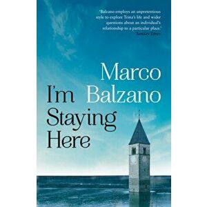 I'm Staying Here, Paperback - Marco Balzano imagine