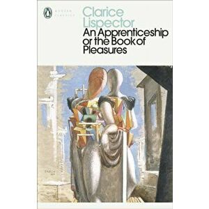 Apprenticeship or The Book of Pleasures, Paperback - Clarice Lispector imagine