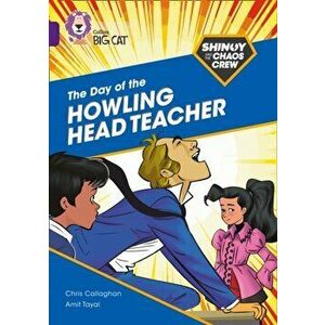 Shinoy and the Chaos Crew: The Day of the Howling Head Teacher. Band 08/Purple, Paperback - Chris Callaghan imagine