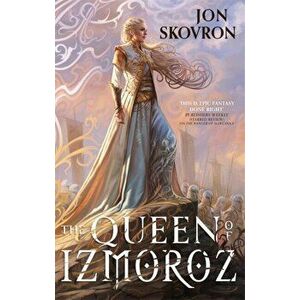 Queen of Izmoroz. Book Two of the Goddess War, Paperback - Jon Skovron imagine