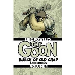 Goon: Bunch of Old Crap Volume 4: An Omnibus, Paperback - Eric Powell imagine