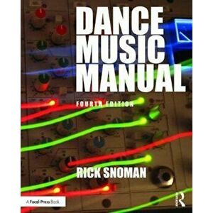 Dance Music Manual - Rick Snoman imagine