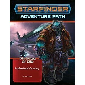 Starfinder Adventure Path: Professional Courtesy (Fly Free or Die 3 of 6), Paperback - Joe Pasini imagine