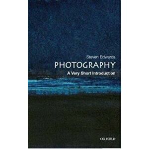 Photography: A Very Short Introduction - Steven Edwards imagine