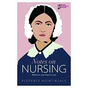 Notes on Nursing. What it is, and what it is not, Paperback - Florence Nightingale imagine