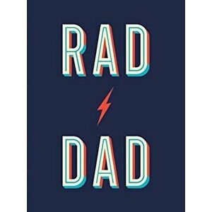 Rad Dad. Cool Quotes and Quips for a Fantastic Father, Hardback - Summersdale Publishers imagine