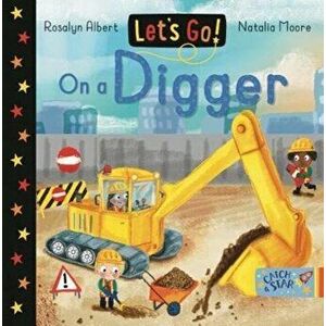 Let's Go! On a Digger, Board book - Rosalyn Albert imagine