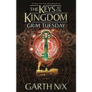 Grim Tuesday: The Keys to the Kingdom 2, Paperback - Garth Nix imagine