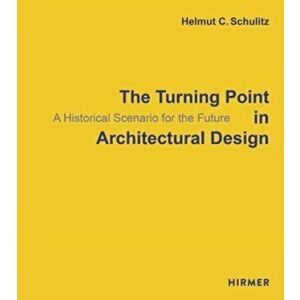 Turning Point in Architectural Design, Paperback - Helmut C. Schulitz imagine