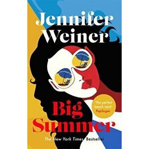 Big Summer: the best escape you'll have this year, Paperback - Jennifer Weiner imagine