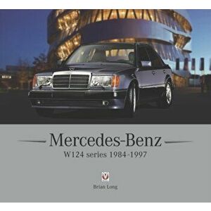 Mercedes-Benz W124 series. 1984-1997, Hardback - Brian Long imagine