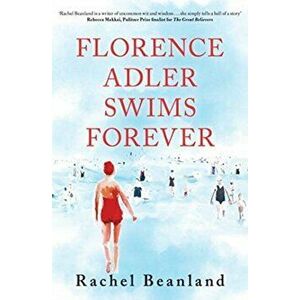 Florence Adler Swims Forever, Paperback - Rachel Beanland imagine
