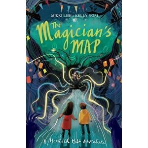 Magician's Map: A Hoarder Hill Adventure, Paperback - Kelly Ngai imagine