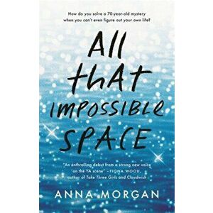 All That Impossible Space, Paperback - Anna Morgan imagine