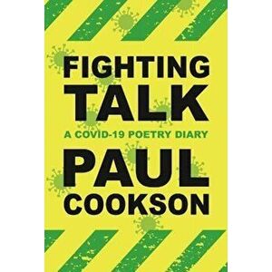 Fighting Talk. A COVID-19 Poetry Diary, Paperback - Paul Cookson imagine