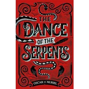Dance of the Serpents. The Brand New Frey & McGray Mystery, Paperback - Oscar De Muriel imagine
