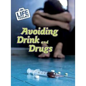 Avoiding Drink and Drugs, Hardback - Louise Spilsbury imagine