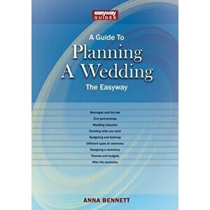 Guide To Planning A Wedding, Paperback - Anna Bennett imagine