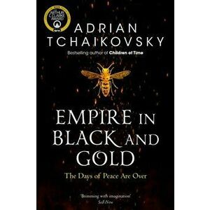 Empire in Black and Gold, Paperback - Adrian Tchaikovsky imagine