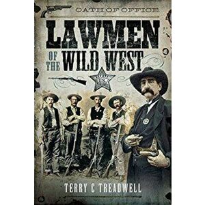 Lawmen of the Wild West, Hardback - Terry C Treadwell imagine