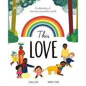 This Love. A celebration of harmony around the world, Paperback - Harriet Lynas imagine