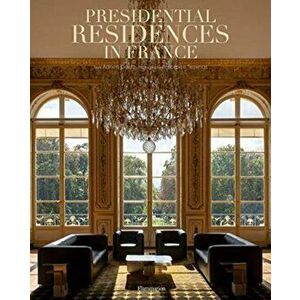 Presidential Residences in France, Hardback - Adrien Goetz imagine