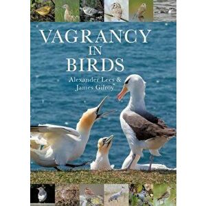 Vagrancy in Birds, Hardback - Dr James Gilroy imagine