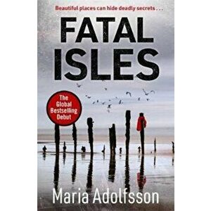 Fatal Isles. Sunday Times Crime Book of the Month, Paperback - Maria Adolfsson imagine
