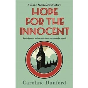 Hope for the Innocent. A gripping tale of murder and misadventure, Paperback - Caroline Dunford imagine