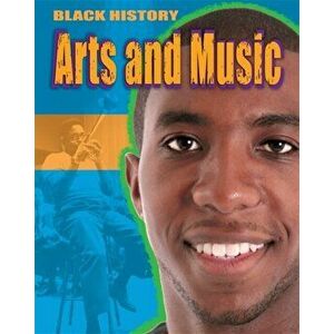 Black History: Arts and Music, Paperback - Dan Lyndon-Cohen imagine
