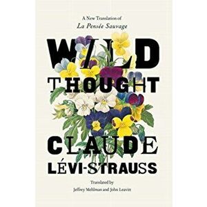 Wild Thought. A New Translation of "la Pensee Sauvage", Paperback - Claude Levi-Strauss imagine