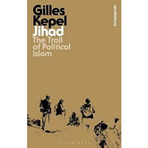 Jihad. The Trail of Political Islam, Paperback - Gilles Kepel imagine