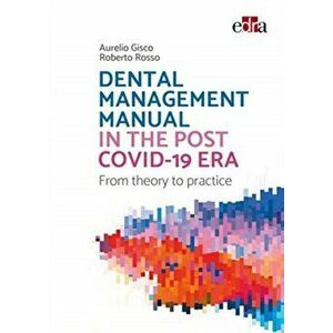 Dental management manual in the post Covid-19 era - from theory to practice, Paperback - Roberto Rosso imagine