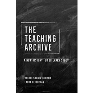 Teaching Archive. A New History for Literary Study, Paperback - Laura Heffernan imagine