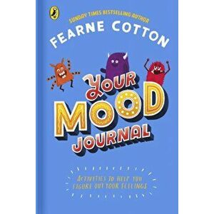 Your Mood Journal. feelings journal for kids by Sunday Times bestselling author Fearne Cotton, Hardback - Fearne Cotton imagine