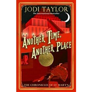 Another Time, Another Place, Paperback - Jodi Taylor imagine