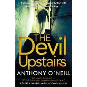 Devil Upstairs, Paperback - Anthony O'Neill imagine