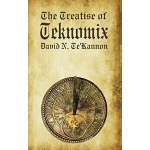 Treatise of Teknomix, Hardback - David N. Te'Kannon imagine