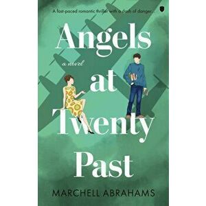 Angels at Twenty Past, Paperback - Marchell Abrahams imagine