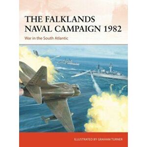 Falklands Naval Campaign 1982. War in the South Atlantic, Paperback - Dr Edward Hampshire imagine
