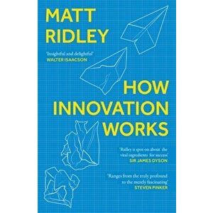 How Innovation Works, Paperback - Matt Ridley imagine