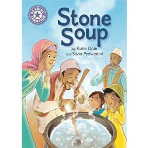 Reading Champion: Stone Soup. Independent Reading Purple 8, Paperback - Katie Dale imagine