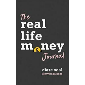 Real Life Money Journal, Paperback - Clare Seal imagine