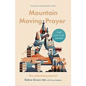 Mountain-Moving Prayer - Debra Green imagine