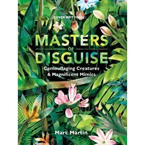 Masters of Disguise: Can You Spot the Camouflaged Creatures?, Hardback - Marc Martin imagine