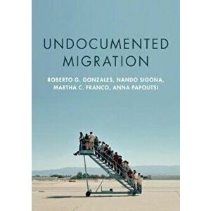 Undocumented Migration - Roberto G Gonzales imagine